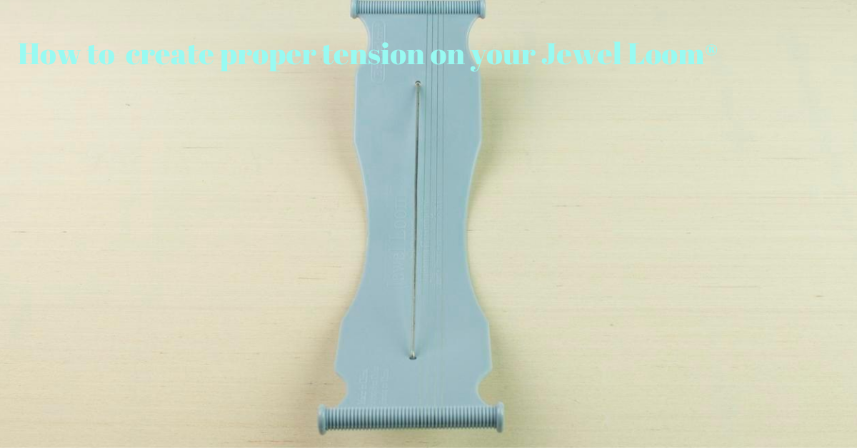 How to create proper warp tension when using your JEWEL LOOM®